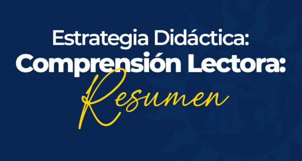 Estrategia Didáctica: Comprensión Lectora: Resumen